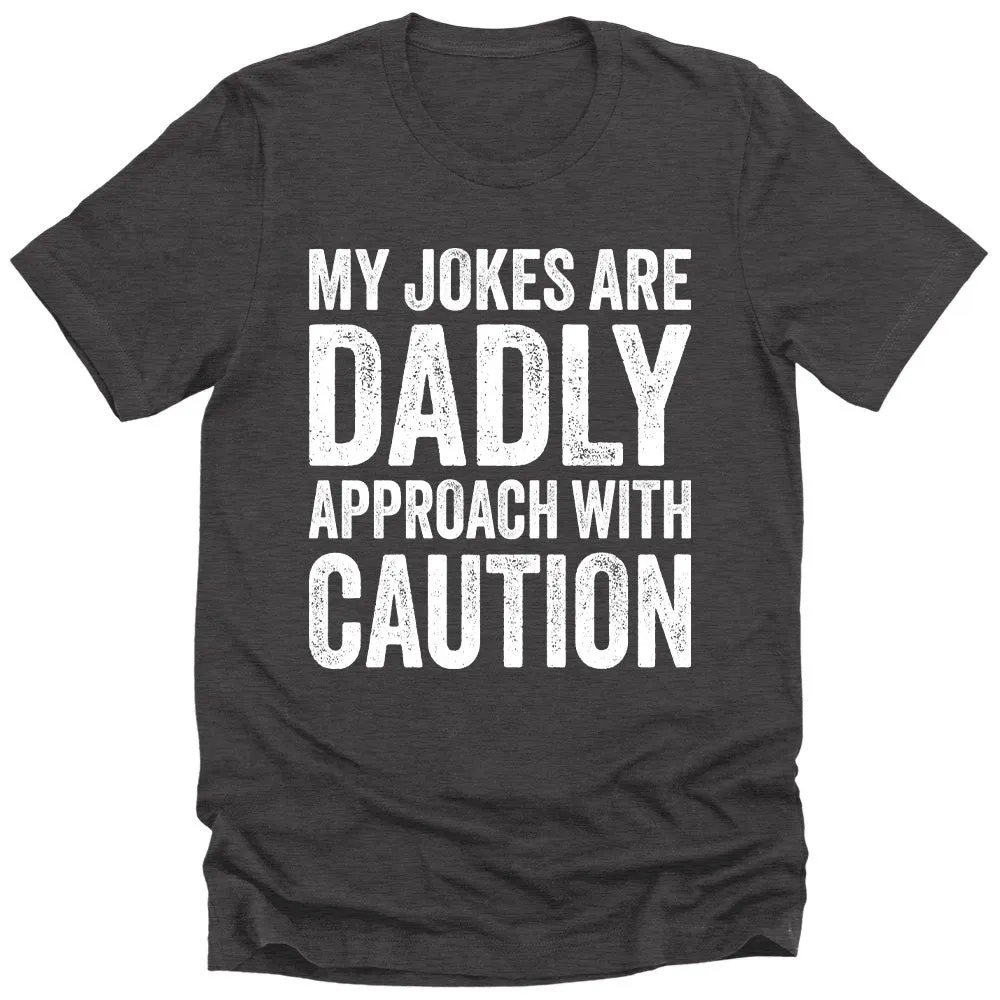 Men's My Jokes Are Dadly Dad Gift T-Shirt